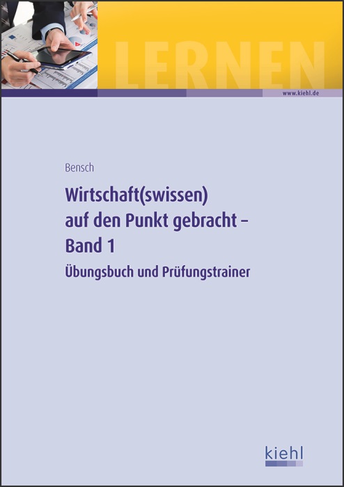 Wirtschaft(swissen) auf den Punkt gebracht - Band 1