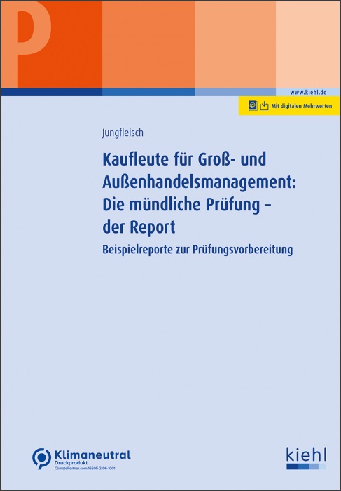 Kaufleute für Groß- und Außenhandelsmanagement: Die mündliche Prüfung – der Report