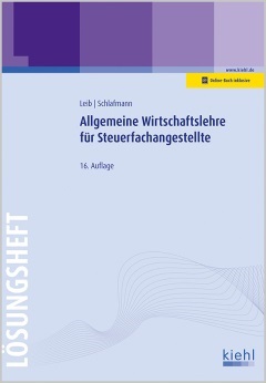 Allgemeine Wirtschaftslehre für Steuerfachangestellte Lösungsheft
