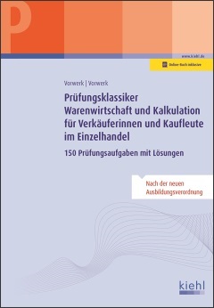 Prüfungsklassiker Warenwirtschaft und Kalkulation für Verkäuferinnen und Kaufleute im Einzelhandel