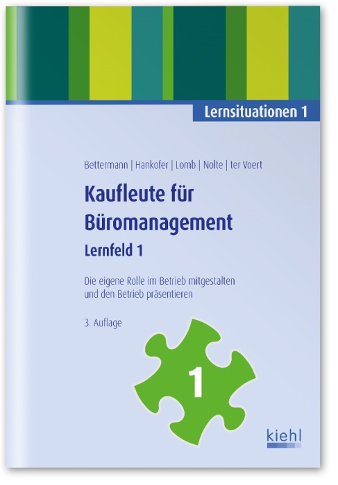 Kaufleute für Büromanagement - Lernsituationen 1 - Lernfeld 1