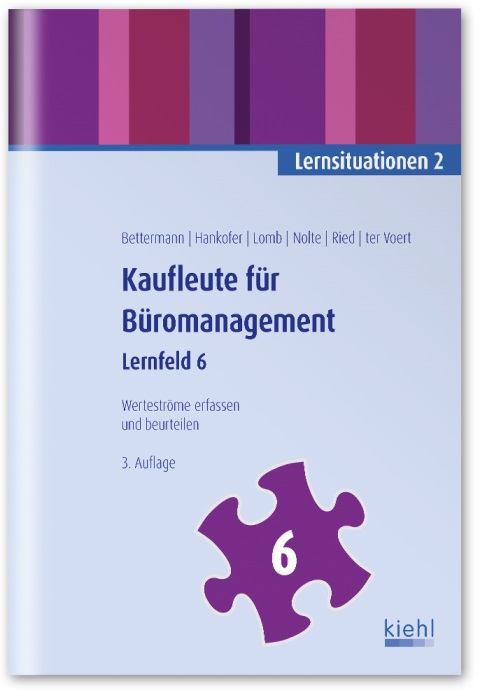 Kaufleute für Büromanagement: Lernsituationen 2 - Lernfeld 6