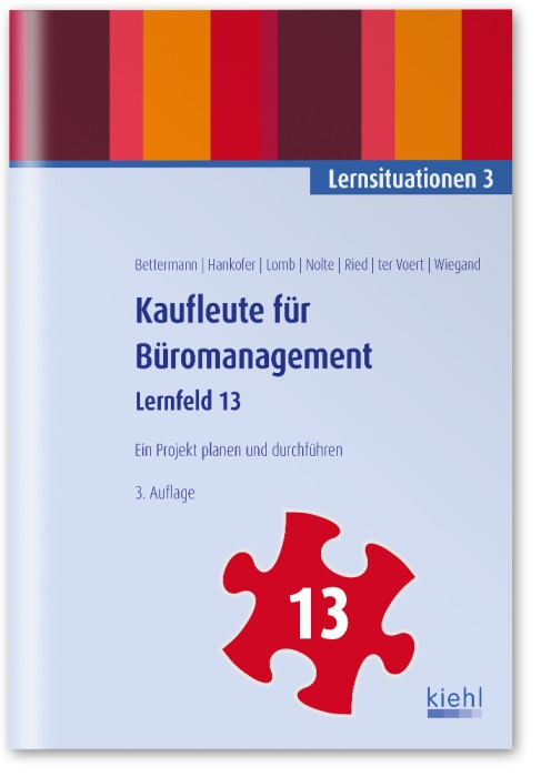 Kaufleute für Büromanagement: Lernsituationen 3 - Lernfeld 13